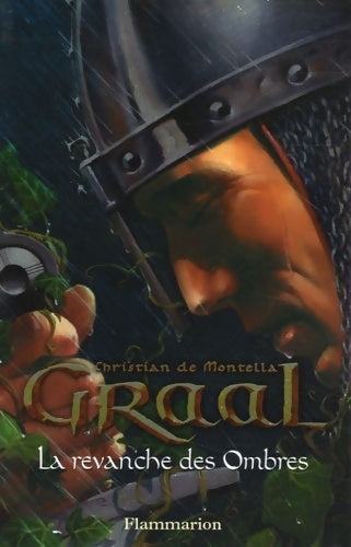 Graal Tome IV : La revanche des ombres - Christian De Montella - Livre
