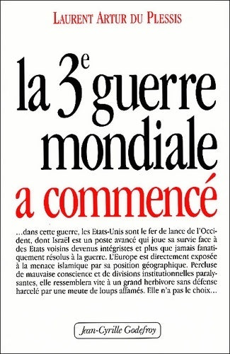 La 3e guerre mondiale a commencé - Laurent Artur du Plessis - Livre