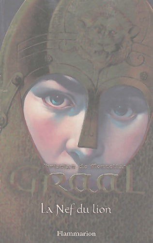 Graal Tome III : La nef du lion - Christian De Montella - Livre