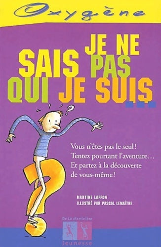 Je ne sais pas qui je suis... - Martine Laffon - Livre