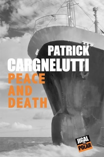 Peace and death - Patrick Cargnelutti - Livre