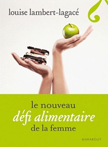 Le nouveau défi alimentaire de la femme - Louise Lambert-Lagacé - Livre