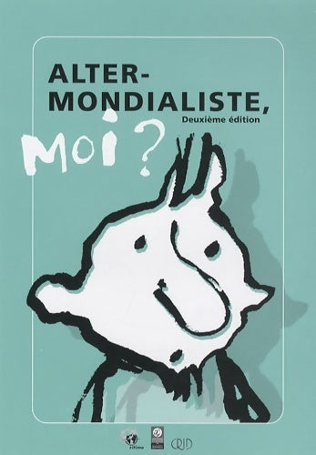 Alter-mondialiste moi ? - Ritimo - Livre