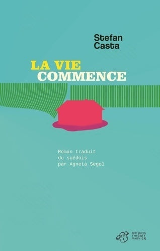 La vie commence - Stefan Casta - Livre