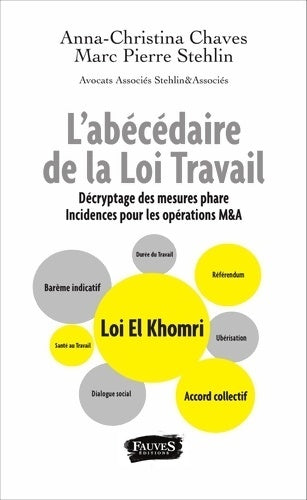 L'abécédaire de la loi travail. Décryptage des mesures phare - Anna-Christina Chaves, Marc Pierre Stehlin - Livre