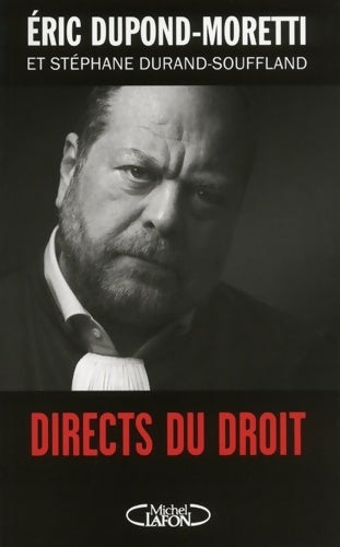 Directs du droit - Eric Dupond-Moretti, Stéphane Durand-Souffland - Livre