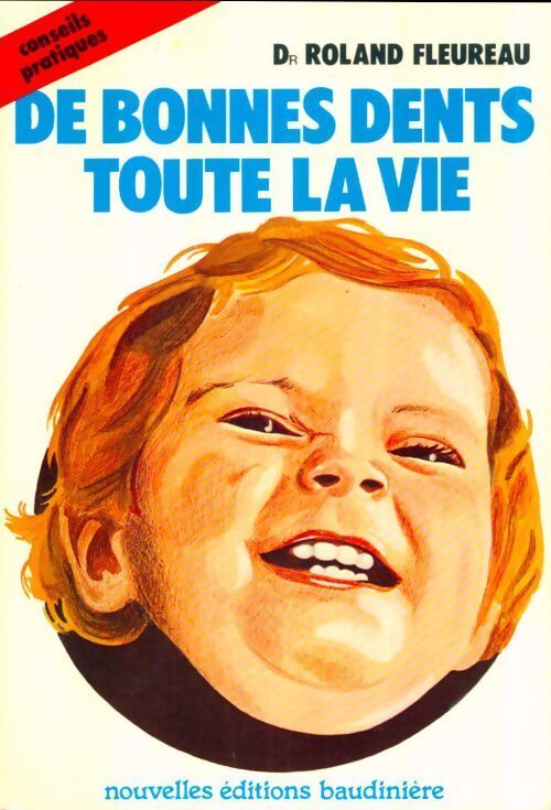 De bonnes dents toute la vie - Roland Fleureau - Livre