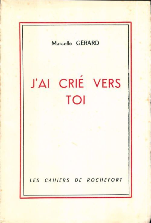 J'ai crié vers toi - Marcelle Gérard - Livre