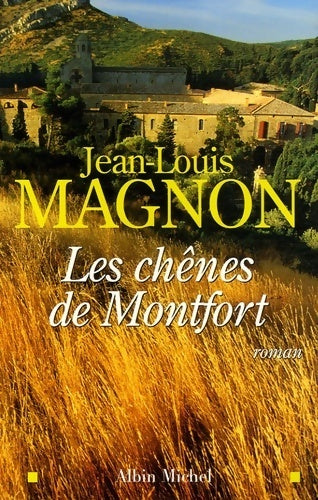 Les chênes de Montfort - Jean-Louis Magnon - Livre