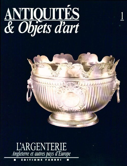 Antiquités & objets d'art n°1 : L'argenterie - Collectif - Livre