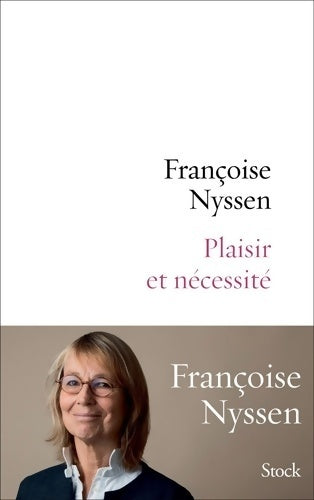 Plaisir et nécessité - Françoise Nyssen - Livre