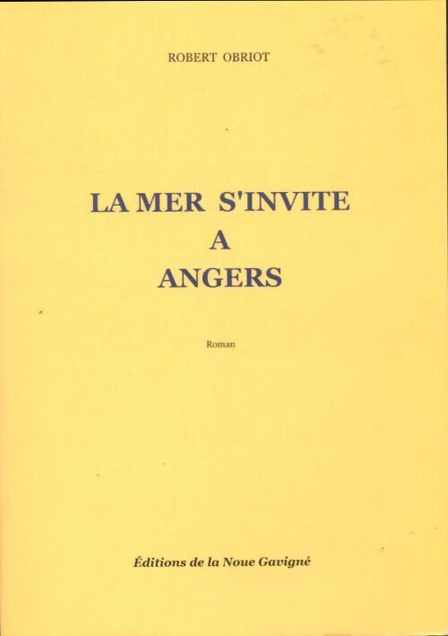 La mer s'invite à Angers - Robert Obriot - Livre