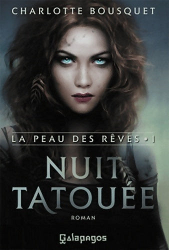 La peau des rêves Tome I : Nuit tatouée - Charlotte Bousquet - Livre