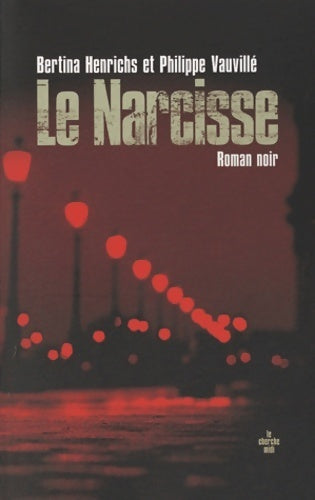 Le narcisse - Bertina Henrichs - Livre
