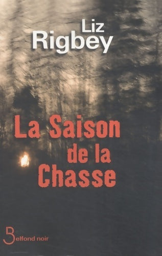 La saison de la chasse - Liz Rigbey - Livre