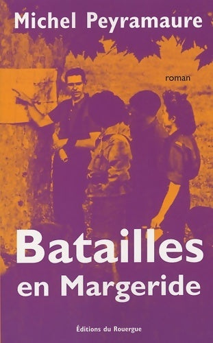 Batailles en Margeride - Michel Peyramaure - Livre