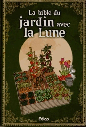 La bible du jardin avec la lune - Morgann Houriez - Livre