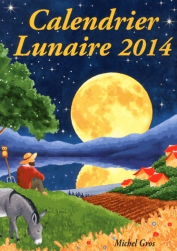 Calendrier lunaire 2014 - Michel Gros - Livre