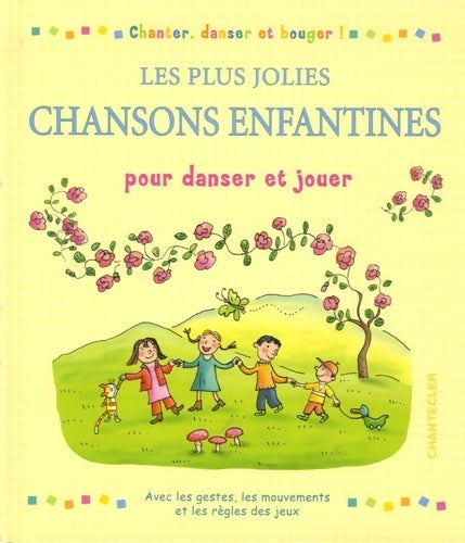 Les plus jolies chansons enfantines pour danser et jouer - Danielle Roothooft - Livre