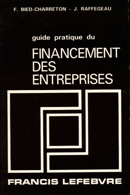 Guide pratique du financement des entreprises - Jean Raffegeau - Livre