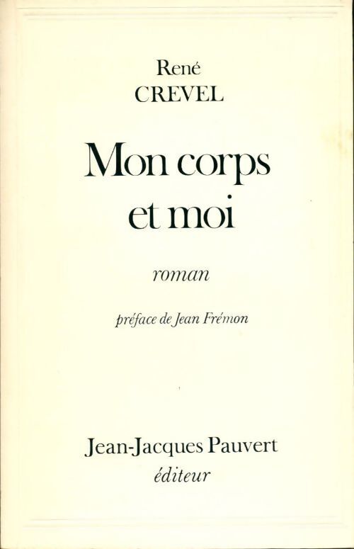 Mon corps et moi - René Crevel - Livre