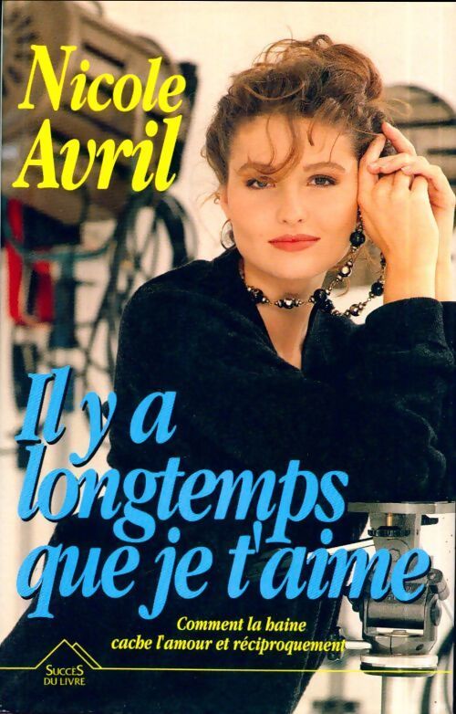Il y a longtemps que je t'aime - Nicole Avril - Livre