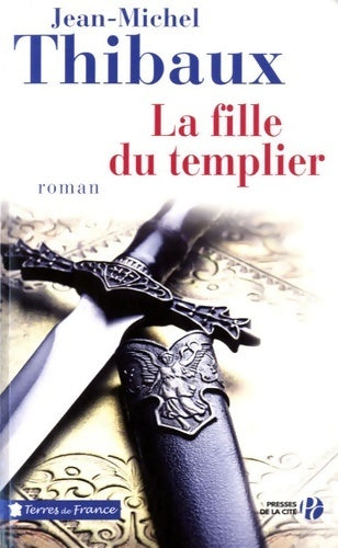 La fille du templier - Jean-Michel Thibaux - Livre