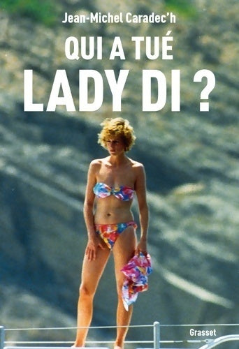 Qui a tué Lady Di ? - Jean-Michel Caradec'h - Livre
