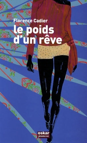 Le poids d'un rêve - Florence Cadier - Livre