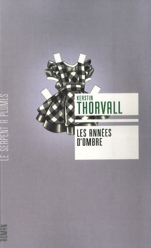 Les années d'ombre - Kerstin Thorvall - Livre