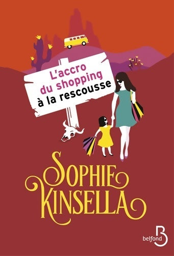 L'accro du shopping à la rescousse - Sophie Kinsella - Livre