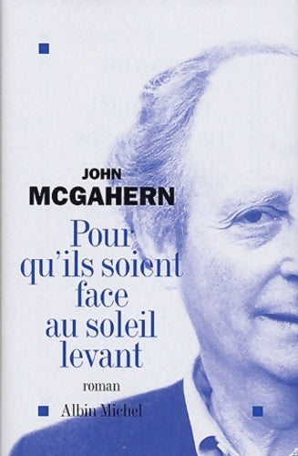 Pour qu'ils soient face au soleil levant - John McGahern - Livre