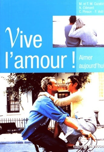 Vive l'amour ! Aimer aujourd'hui - Collectif - Livre