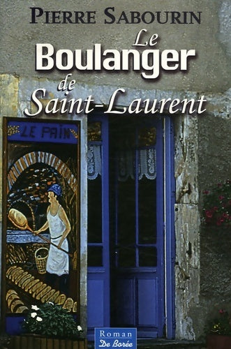 Le boulanger de Saint-Laurent - Pierre Sabourin - Livre