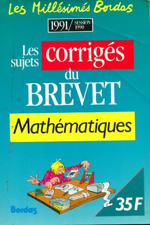 Les sujets corrigés du brevet Mathématiques 1991 - Collectif - Livre