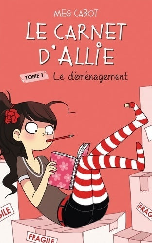 Le carnet d'Allie Tome I : Le déménagement - Meg Cabot - Livre