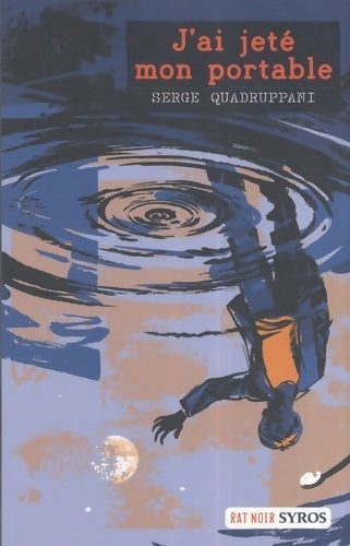 J'ai jeté mon portable - Serge Quadruppani - Livre