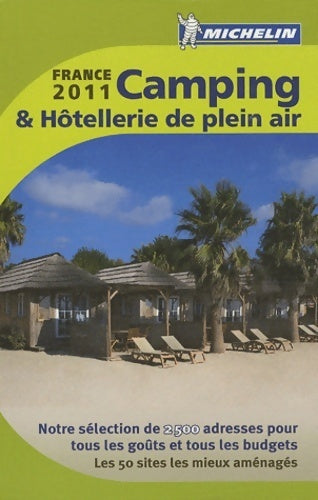 Guide camping & hôtellerie de plein air France 2011 - Collectif - Livre