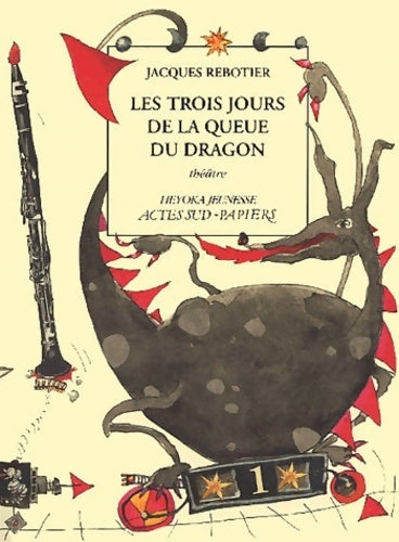 Les trois jours de la queue du dragon - Jacques Rebotier - Livre