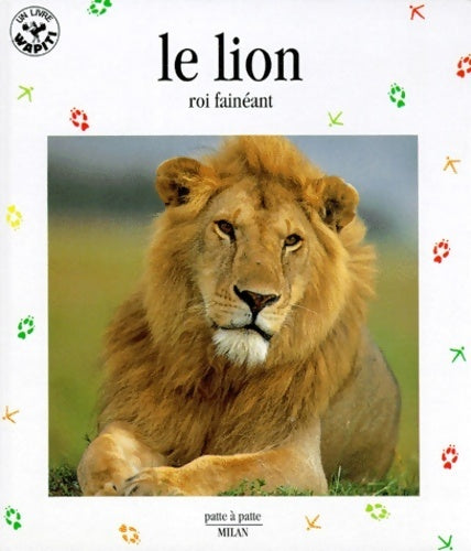 Le Lion, roi fénéant - Michel Denis-Huot - Livre