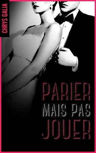 Parier mais pas jouer Tome I - Chrys Galia - Livre