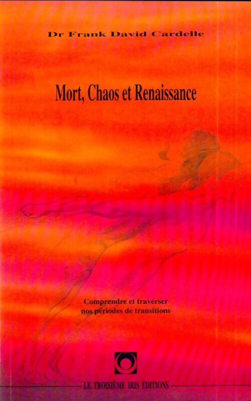 Mort, chaos et renaissance - Frank David Cardelle - Livre