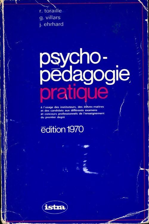Psycho pédagogie pratique - R. Toraille - Livre