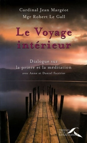 Le voyage intérieur. Dialogues sur la prière et la méditation - Robert Le Gall, Jean Margéot - Livre