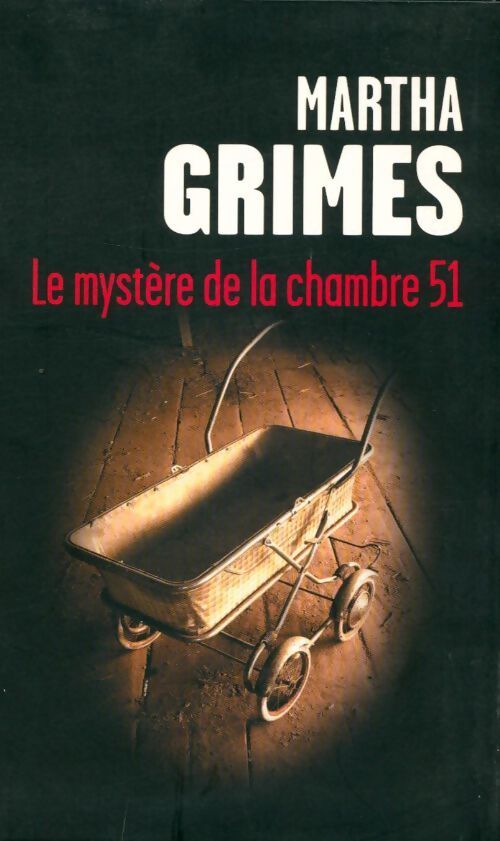 Le mystère de la chambre 51 - Martha Grimes - Livre