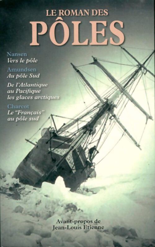 Le roman des pôles : Vers le pôle / Au pôle sud / Le français au pôle sud - Collectif - Livre