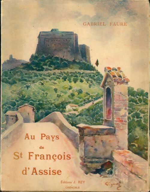 Au pays de saint François d'Assise - Gabriel Faure - Livre