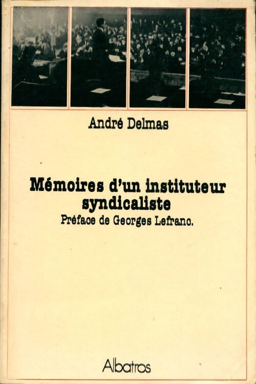 Mémoires d'un instituteur syndicaliste - André Delmas - Livre