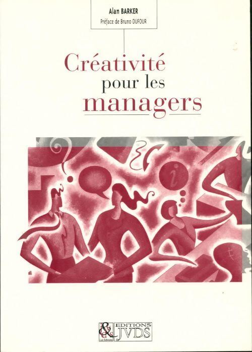 Créativité pour les managers - Alan Barker - Livre