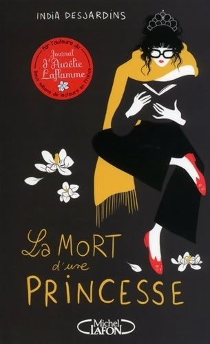 La mort d'une princesse - India Desjardins - Livre